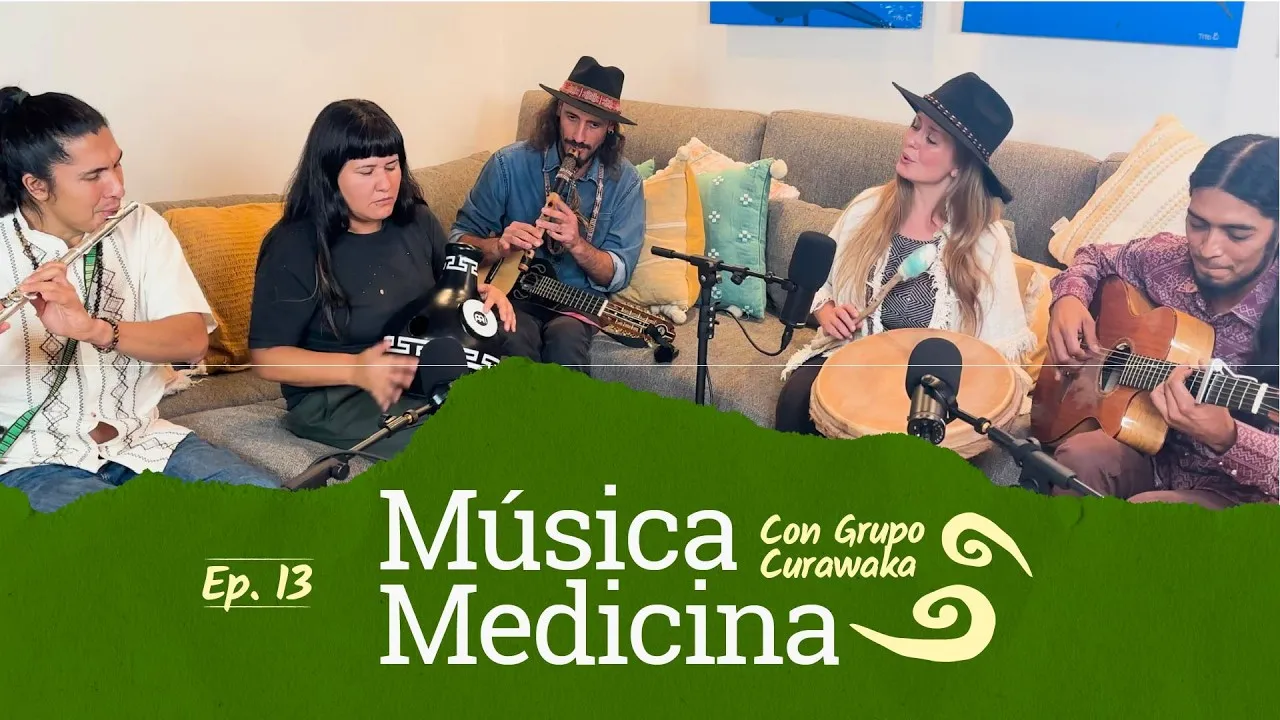 Ep. 13: Curawaka: Music, Tradition and a Message to the World